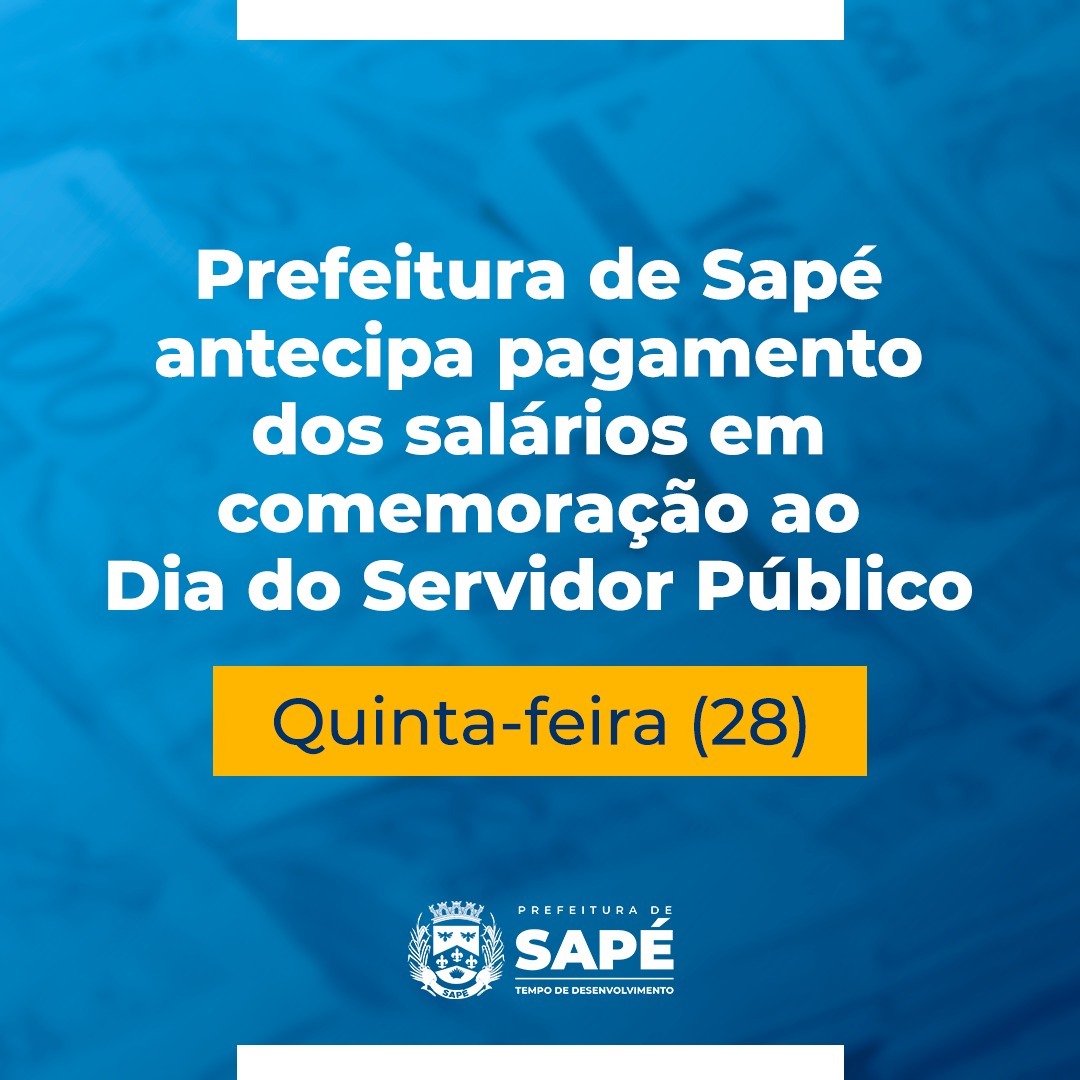 Prefeitura de Sapé antecipa pagamento dos salários em comemoração ao Dia do Servidor Público